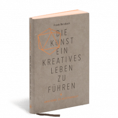 Produktabbildung zu »Die Kunst ein kreatives Leben zu führen« von Frank Berzbach