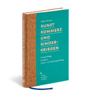 Produktabbildung zu »Kunst, Kommerz und Kinderkriegen« von André Hennen